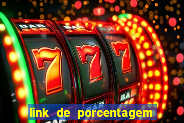 link de porcentagem dos jogos slots